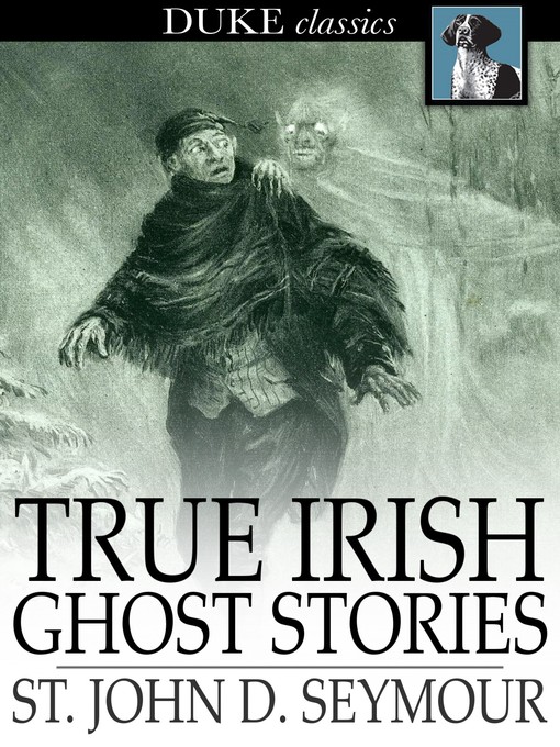 Titeldetails für True Irish Ghost Stories nach St. John D. Seymour - Verfügbar